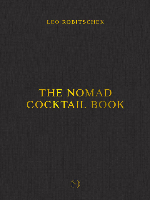 Title details for The NoMad Cocktail Book by Leo Robitschek - Wait list
